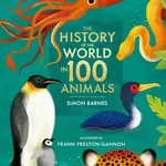 The History of the World in 100 Animals - Illustrated Edition - Simon Barnes