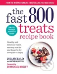 The Fast 800 Treats Recipe Book (Healthy and delicious bakes, savoury snacks and desserts for everyone to enjoy) - kniha z kategorie Zdraví a životní…