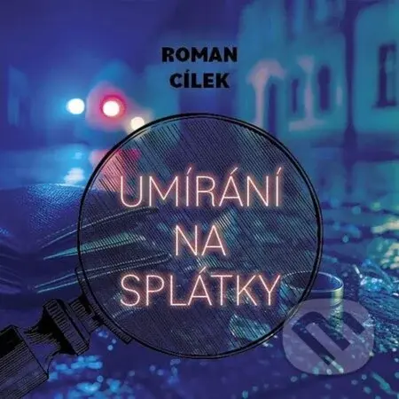Umírání na splátky - Roman Cílek - audiokniha z kategorie Detektivky, thrillery a horory