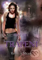 Sukuba 1 (Trápení) - Richelle Mead - kniha z kategorie Fantasy