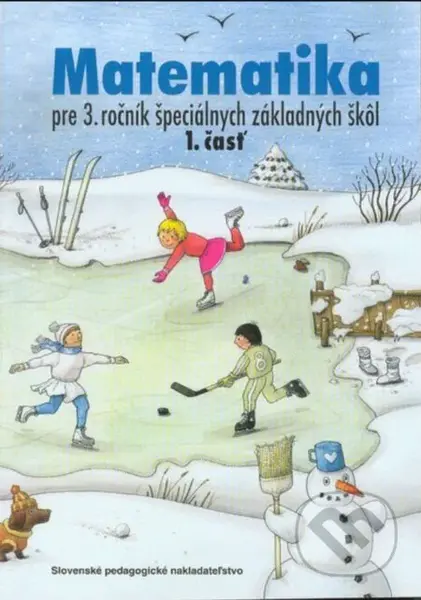 Matematika pre 3. ročník ŠZŠ, 1. časť - J. Rýglová - kniha z kategorie 1. stupeň