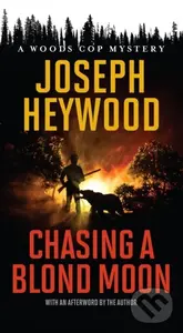 Chasing a Blond Moon (A Woods Cop Mystery) - Joseph Heywood
