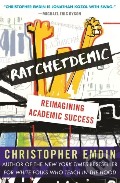 Ratchetdemic (Reimagining Academic Success) - Christopher Emdin - kniha z kategorie Humanitní a společenské vědy