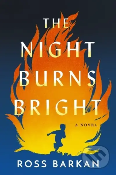 The Night Burns Bright (A Novel) - Ross Barkan - kniha z kategorie Společenská beletrie