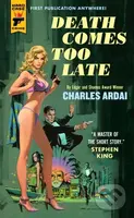Death Comes Too Late - Charles Ardai - kniha z kategorie Detektivky, thrillery a horory