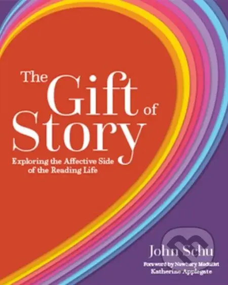 The Gift of Story (Exploring the Affective Side of the Reading Life) - kniha z kategorie Humanitní a společenské vědy