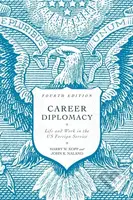 Career Diplomacy (Life and Work in the US Foreign Service, Fourth Edition) - kniha z kategorie Humanitní a společenské vědy