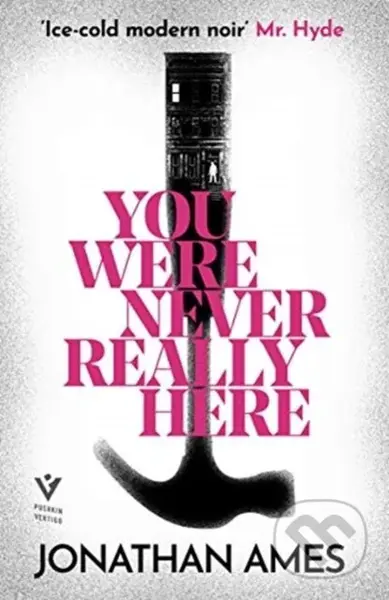 You Were Never Really Here - Jonathan Ames - kniha z kategorie Thrillery