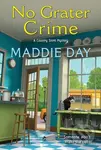 No Grater Crime - Maddie Day - kniha z kategorie Společenská beletrie
