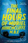 The Final Hours of Muriel Hinchcliffe (A delicious novel of a friendship gone sour, jealousy and the ultimate revenge . . .) - kniha z kategorie…
