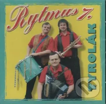 Rytmus 7: Tyrolák - Rytmus