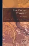 The Divine Comedy; Or the Inferno, Purgatory, and Paradise of Dante Alighieri - kniha z kategorie Přírodní vědy a technika