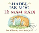 Hádej, jak moc tě mám rád! - kniha z kategorie Pro děti
