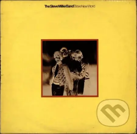 Steve Miller Band: Brave New World LP - Steve Miller Band