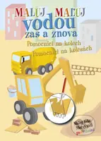 Maluj / Maľuj vodou zas a znova - Pomocníci na kolech / Pomocníci na kolesách - kniha z kategorie Omalovánky