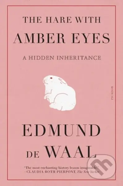 The Hare with Amber Eyes (A Hidden Inheritance) - Edmund de Waal - kniha z kategorie Životopisy, reportáže a myšlenky