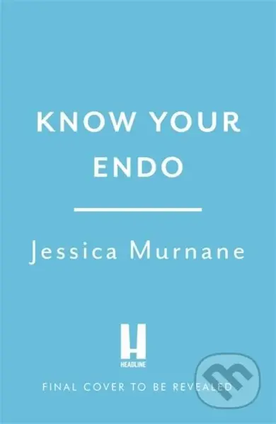 Know Your Endo (An Empowering Guide to Health and Hope With Endometriosis) - kniha z kategorie Zdraví a životní styl
