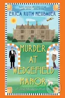 Murder at Wedgefield Manor - Erica Ruth Neubauer - kniha z kategorie Detektivky, thrillery a horory