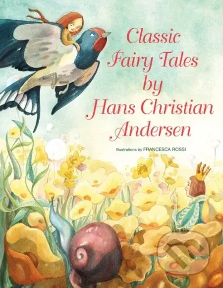 Classic Fairy Tales by Hans Christian Andersen - Hans Christian Andersen - kniha z kategorie Pro děti