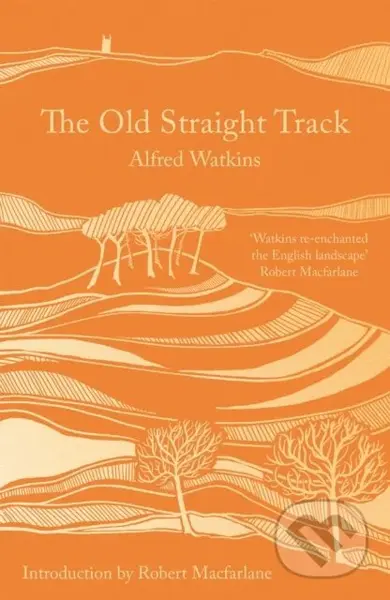 The Old Straight Track - Alfred Watkins - kniha z kategorie Filozofie