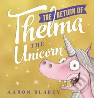 The Return of Thelma the Unicorn - Aaron Blabey - kniha z kategorie Pro děti