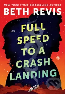 Full Speed to a Crash Landing - Beth Revis - kniha z kategorie Sci-fi