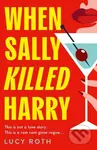 When Sally Killed Harry - Lucy Rath - kniha z kategorie Thrillery
