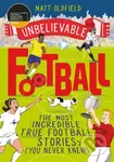 The Most Incredible True Football Stories (You Never Knew) - kniha z kategorie Pro děti