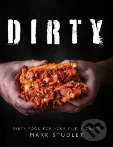 Dirty (Dirty Food For Your Filthy Chops) - Mark Studley