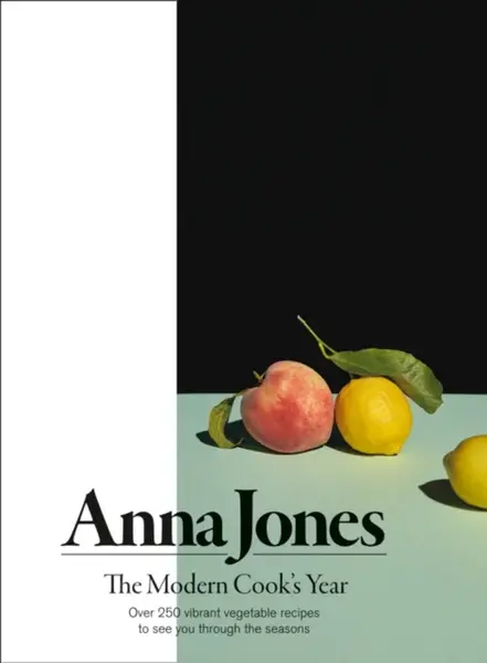 The Modern Cookâ€™s Year - Anna Jones