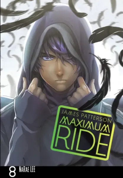 Maximum Ride: Manga Volume 8 - James Patterson