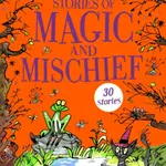 Stories of Magic and Mischief - Enid Blyton