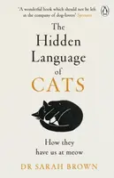 The Hidden Language of Cats - Sarah Brownová