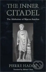 The Inner Citadel (The Meditations of Marcus Aurelius) - Pierre Hadot