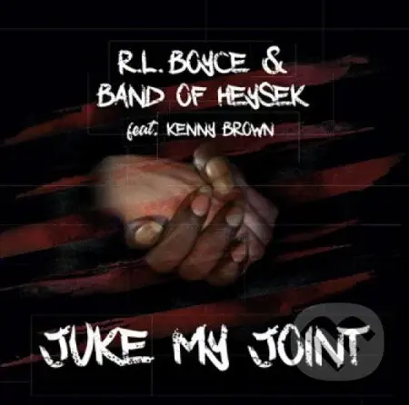 Band Of Heysek & R. L. Boyce feat. Kenny Brown: Juke My Joint LP