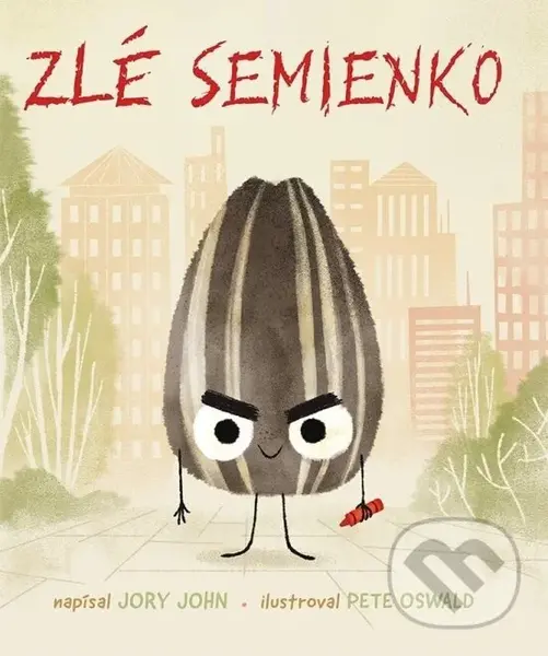 Zlé semienko - Jory John, Pete Oswald (ilustrátor)