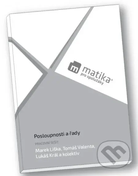 Matika pro spolužák: Posloupnosti a řady - Pracovní sešit - kniha z kategorie Gymnázia