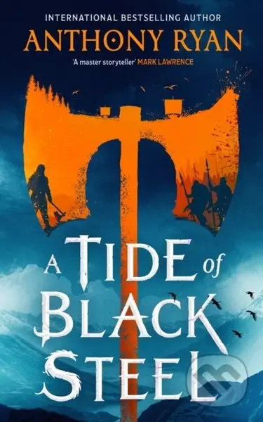 A Tide of Black Steel (the bloody first novel in a blockbuster epic fantasy series with a strong Norse flavour) - kniha z kategorie Fantasy