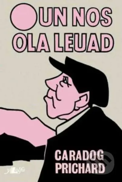 Un Nos Ola Leuad - Caradog Prichard - kniha z kategorie Společenská beletrie