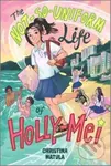 The Not-So-Uniform Life of Holly-Mei - Christina Matula - kniha z kategorie Pro děti
