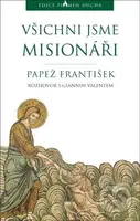 Všichni jsme misionáři - Papež František - kniha z kategorie Životopisy