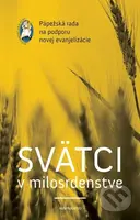 Svätci v milosrdenstve (Pastoračná príručka) - kolektív autorov - kniha z kategorie Duchovní život