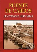 Puente de Carlos (Leyendas e Historias) - Magdalena Wagnerová - kniha z kategorie Historie