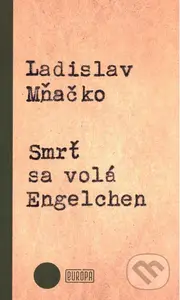 Smrť sa volá Engelchen - Ladislav Mňačko - kniha z kategorie Beletrie