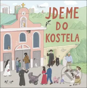 Jdeme do kostela - Ján Švec, Jana Švecová, Petra Školoudová - kniha z kategorie Křesťanství