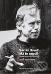 Václav Havel - Má to smysl (Výbor rozhovorů 1964 - 1989) - kniha z kategorie Životopisy