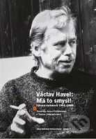 Václav Havel - Má to smysl (Výbor rozhovorů 1964 - 1989) - kniha z kategorie Životopisy