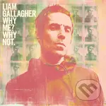 Liam Gallagher: Why Me? Why Not. - Liam Gallagher,Liam Gallagher: Why Me? Why Not. - Liam Gallagher