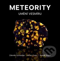 Meteority: Umění vesmíru - Milan Zvára, Radek Šrejbr, Zdeněk Schneider - kniha z kategorie Encyklopedie