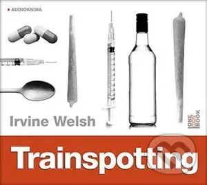 Trainspotting - Irvine Welsh - audiokniha z kategorie Společenská beletrie